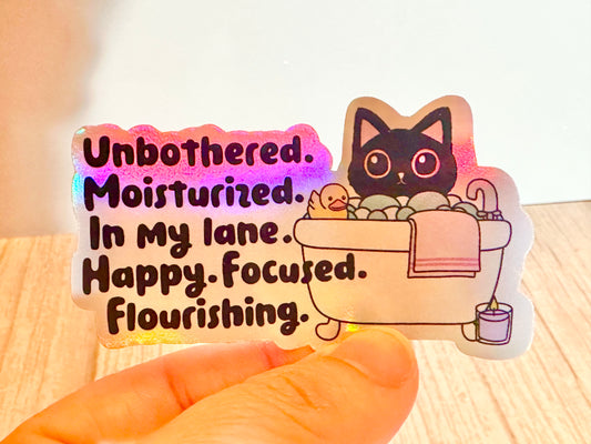 Unbothered, Moisturized, In My Lane Sticker Holo