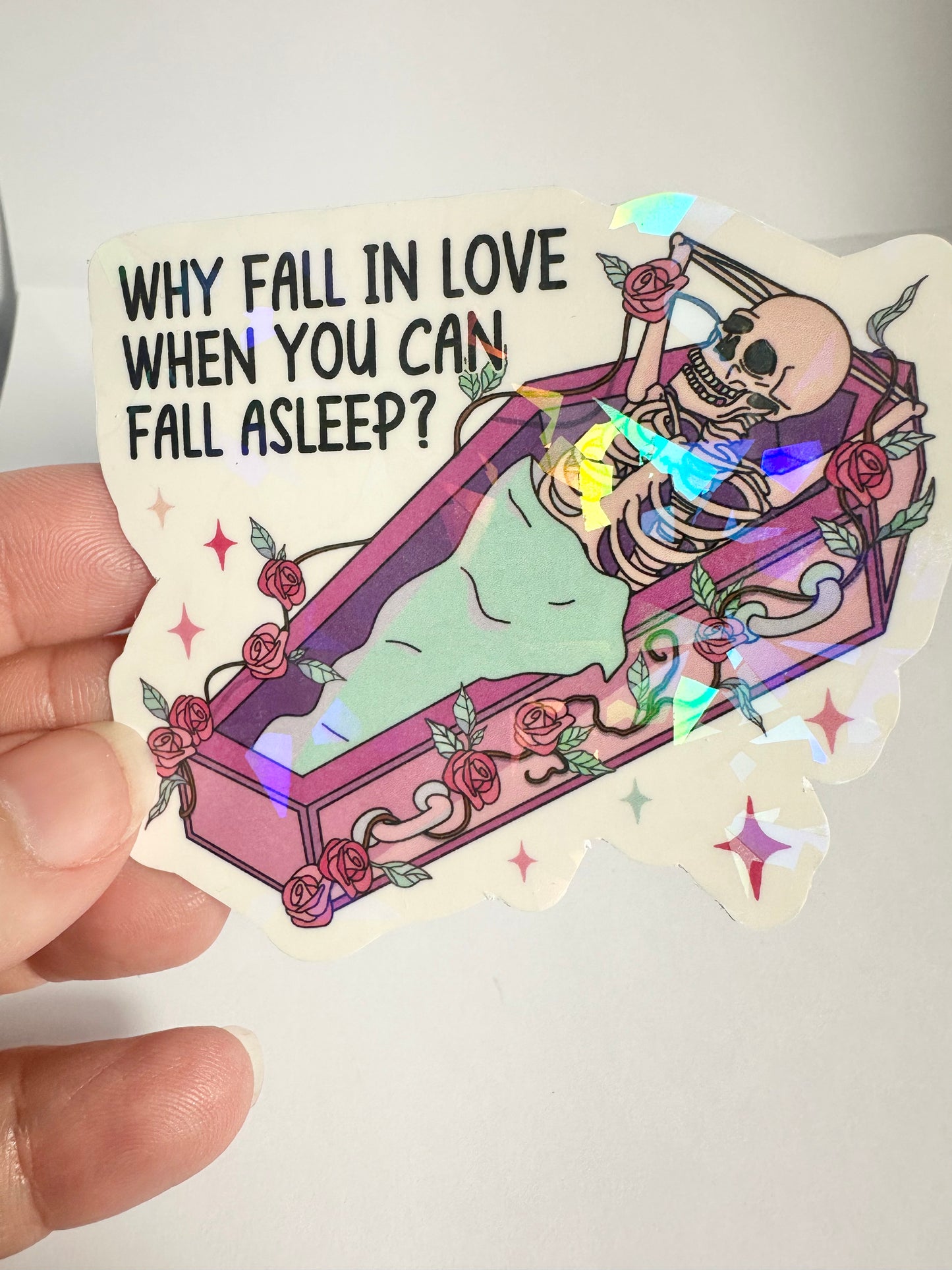 Why Fall In Love When You Can Fall Asleep Sticker