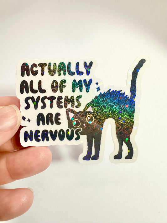 Actually All of My Systems Are Nervous Sticker